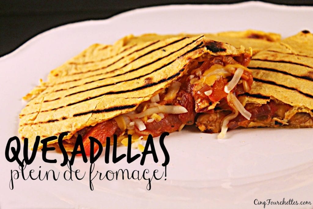 quesadillas au poulet Cinq Fourchettes