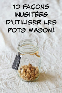 10 façons inusitées d'utiliser ses pots Mason! Cinq Fourchettes