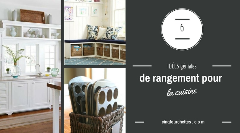6 nouvelles idées de rangement pour la cuisine ! / Cinq Fourchettes